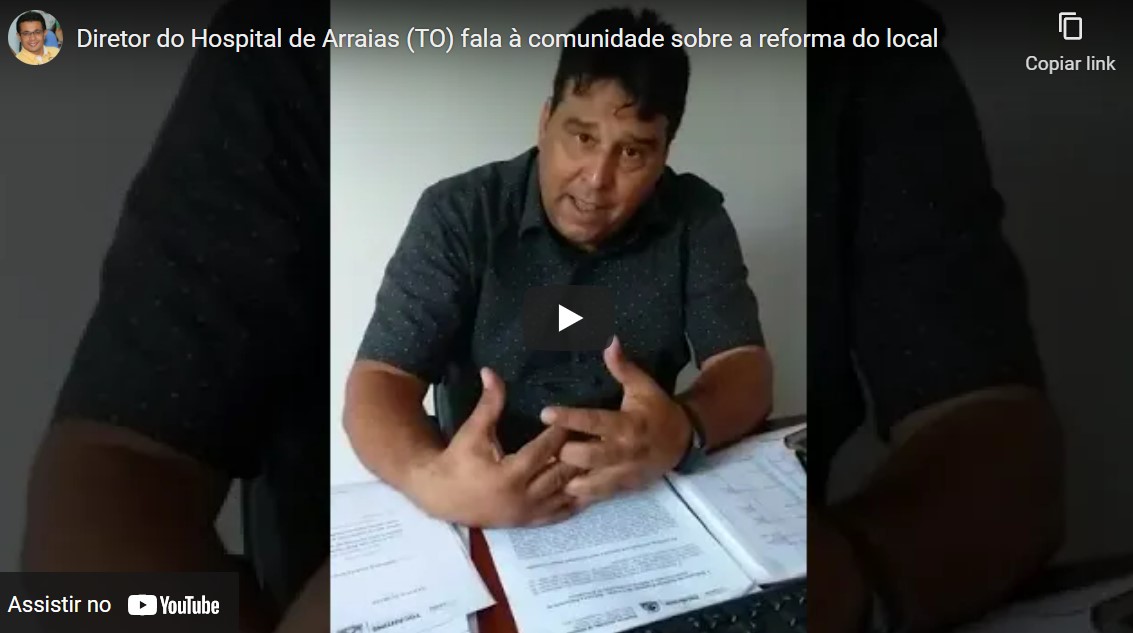 Diretor do Hospital de Arraias (TO) grava vídeo e explica à comunidade sobre a reforma da unidade
