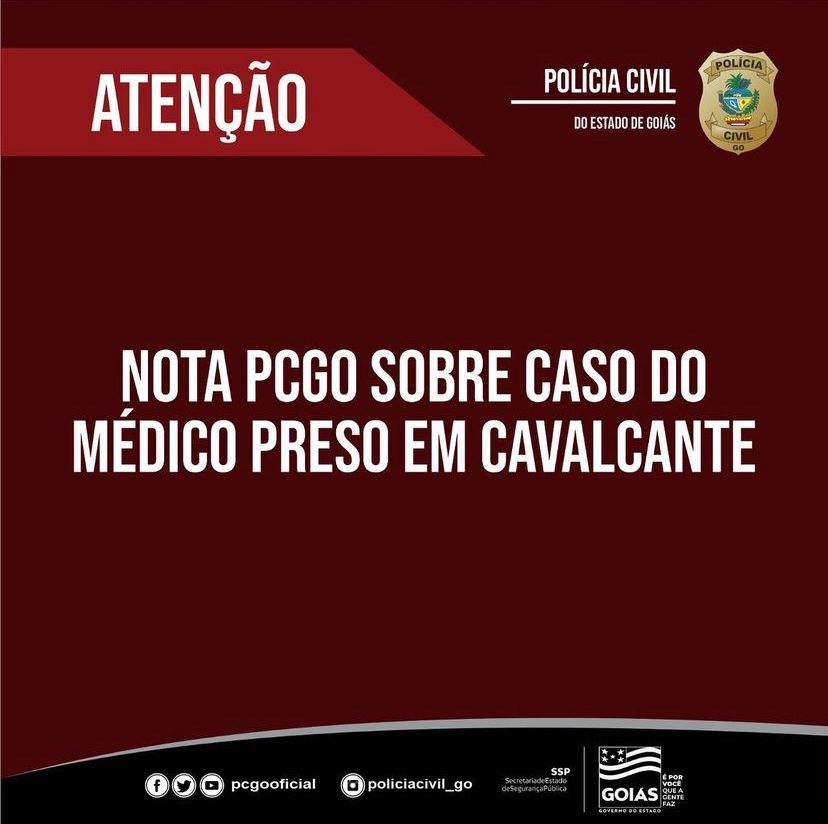 Polícia Civil de Goiás emite Nota sobre prisão de médico de Cavalcante (GO)