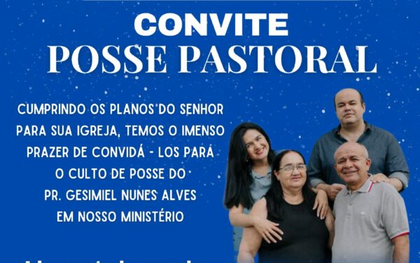 Posse pastoral do pastor Gesimel Nunes ocorre  neste sábado, em Ponte Alta do Bom Jesus (TO)